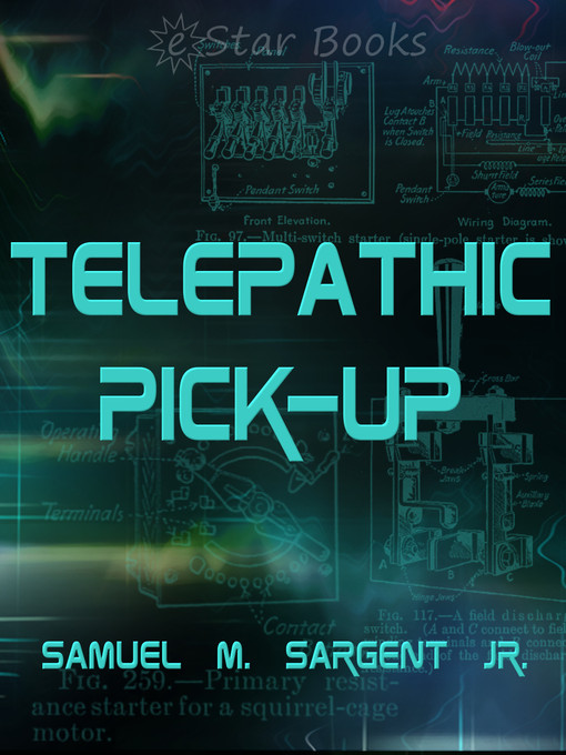 Title details for Telepathic Pick-up by Samuel M. Sargent, Jr. - Available